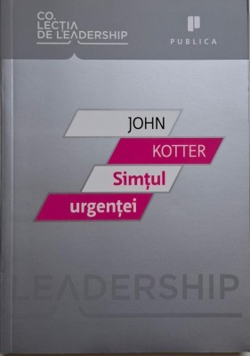 Simtul urgentei &amp;ndash; John Kotter foto