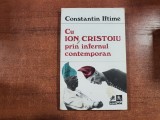 Cu Ion Cristoiu prin infernul contemporan de Constantin Iftime