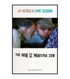 Cumpara ieftin Jeff Bridges si Bernie Glassman - The dude si maestrul zen - 114932