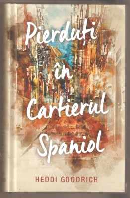 Pierduti in Cartierul Spaniol-Heddi Goodrich foto