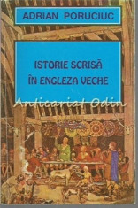 Istorie Scrisa In Engleza Veche - Adrian Poruciuc foto