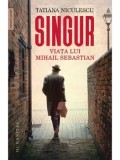 Cumpara ieftin Singur. Viata lui Mihail Sebastian/Tatiana Niculescu
