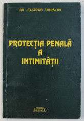 PROTECTIA PENALA A INTIMITATII de ELIODOR TANISLAV , 2002 foto