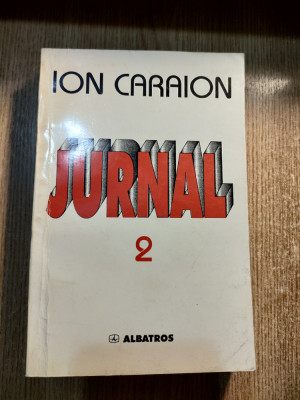 Ion Caraion - Jurnal 2 - Literatura si Contraliteratura (Editura Albatros, 1998) foto