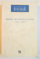 Partidul, securitatea si cultele : 1945-1989 / coord.: Adrian Nicolae Petcu foto