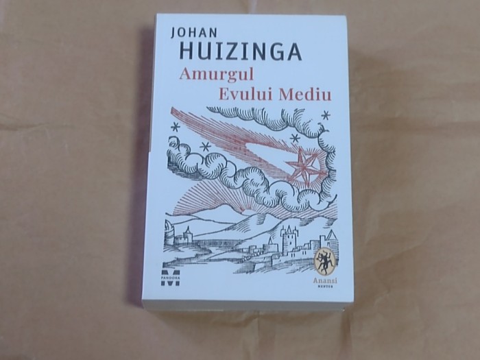 JOHAN HUIZINGA - AMURGUL EVULUI MEDIU