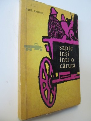 Sapte insi intr-o caruta - Paul Anghel foto