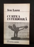 Curtea interioara - Ion Lazu - cu dedicație si autograf