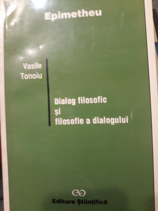 Vasile Tonoiu - Dialog filosofic și filosofie a dialogului