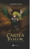 Cartea ielelor. A doua parte din trilogia Ultimul imparat nemuritor - Andrei Ruse