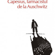 Capesius, farmacistul de la Auschwitz – Dieter Schlesak