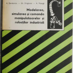 Modelarea, simularea si comanda manipulatoarelor si robotilor industriali – Adrian Davidoviciu