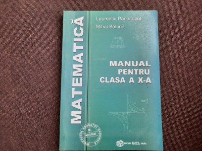 MATEMATICA MANUAL PENTRU CLASA A X A PANAITOPOL/M BALUNA foto