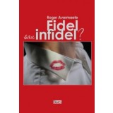 Fidel sau infidel? - Avermaete Roger