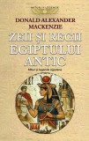 Carte Zeii si Regii Egiptului Antic - Donald Alexander Mackenzie, 1915