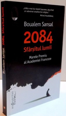 2084 SFARSITUL LUMII de BOUALEM SANSAL , 2016 *PREZINTA SUBLINIERI IN TEXT foto