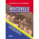 Misterele Revolutiei romane - Aurel Perva, Carol Roman