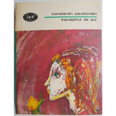 Trandafirul de aur &ndash; Konstantin Paustovski