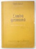 LIMBA GERMANA , MANUAL PENTRU CLASA A VI -A de ABAGER BASILIU si URSULA BORDA , 1957
