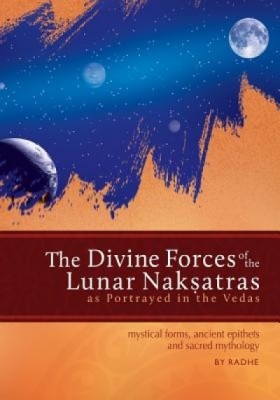 The Divine Forces of the Lunar Naksatras: As Originally Portrayed in the Vedas foto