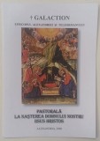 PASTORALA LA NASTEREA DOMNULUI NOSTRU IISUS HRISTOS de GALACTION EPISCOPUL ALEXANDRIEI SI TELEORMANULUI 2008