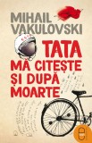 Tata ma citeste si dupa moarte (pdf) - LibHumanitas