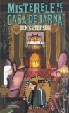 Ben Guterson - Misterele de la Casa de Iarna