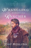 Wrangling the Wandering Rancher: A Sweet Historical Romance