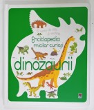 DINOZAURII , SERIA &#039; ENCICLOPEDIA MICILOR CURIOSI &#039; , 2018
