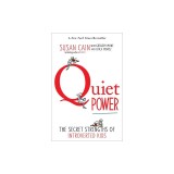 Quiet Power: The Secret Strengths of Introverted Kids