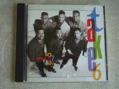 TAKE 6 - So Much To Say - C D Original ca NOU (Made In Japan) foto