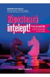 Riposteaza intelept! Cum sa spui nu, sa trasezi limite si sa-ti revendici autoritatea - Shihan Michelle