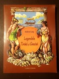 Andrew Lang - Legendele Troiei și Greciei (Corint Junior, 2005)