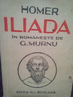 Homer - Iliada (editia a III-a scolara) (Editia: 1948) foto