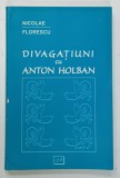 DIVAGATIUNI cu ANTON HOLBAN de NICOLAE FLORESCU , 2001