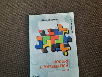 JOCURI SI MATEMATICA GHEORGHE PAUN VOL 3 foto