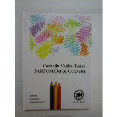 PARFUMURI SI CULORI - Corneliu Vadim Tudor - autograf