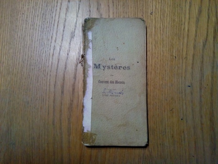 LES MYSTERES DU COUVENT DES BLEUETS - Tome I - Alphonse Momas - 1900, 115 p.
