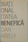 IRATIONALITATEA BENEFICA de DAN ARIELY , 2011