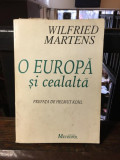 Wilfried Martens - O Europa si Cealalta. Discursuri europene 1990-1994