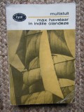 MULTATULI - MAX HAVELAAR IN INDIILE OLANDEZE COLECTIA BPT