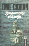Singuratate si destin - Emil Cioran
