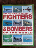 THE COMPLETE GUIDE TO FIGHTERS &amp; BOMBERS OF THE WORLD - FRANCIS CROSBY