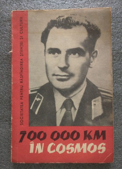 700 000 kilometri km &icirc;n cosmos (despre G. S. Titov)