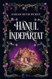 Hanul &Icirc;ndepărtat - Paperback brosat - Sarah Beth Durst - Storia Books