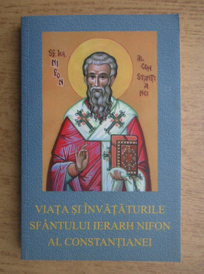 Un episcop ascet. Viata si invataturile Sfantului Ierarh Nifon foto