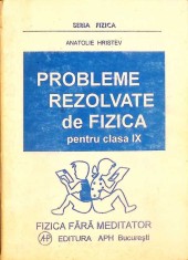 PROBLEME REZOLVATE DE FIZICA PENTRU CLASA IX-ANATOLIE HRISTEV-261260 foto