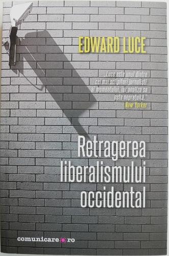 Retragerea liberalismului occidental &ndash; Edwrad Luce