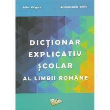 Dictionar Explicativ Scolar Al Limbii Romane foto