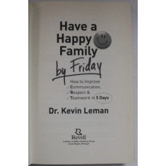 HAVE A HAPPY FAMILY BY FRIDAY by Dr. KEVIN LEMAN , 2014 , PREZINTA SUBLINIERI